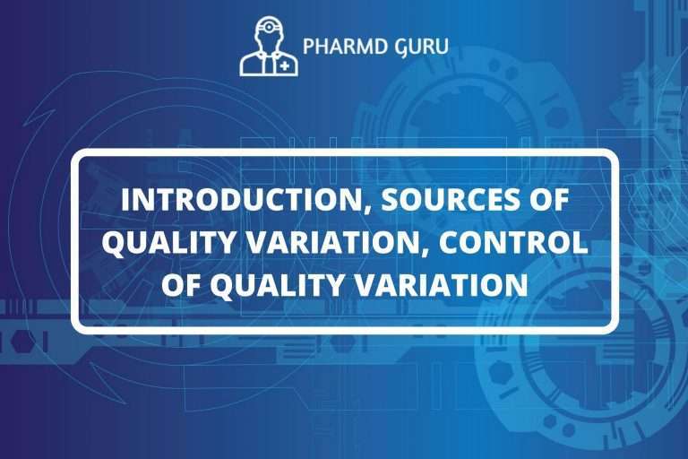 INTRODUCTION, SOURCES OF QUALITY VARIATION, CONTROL OF QUALITY VARIATION