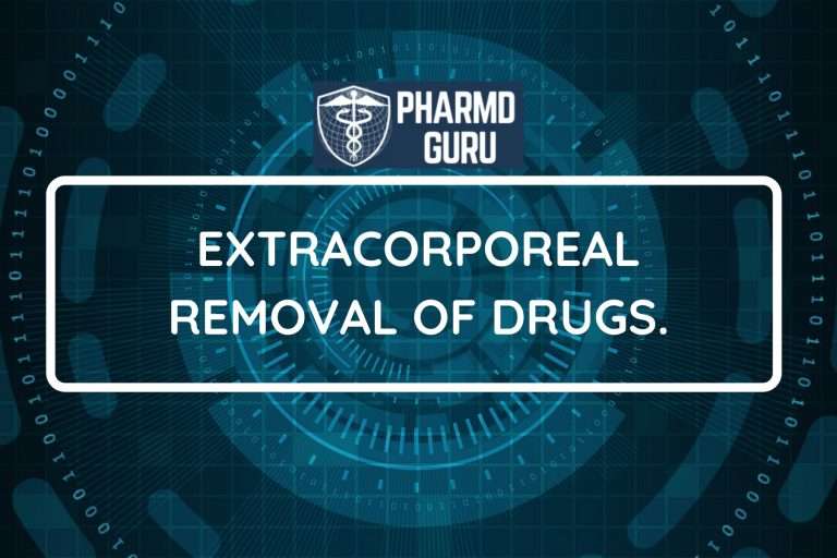 Extracorporeal removal of drugs.