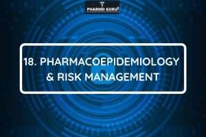 PHARMACOEPIDEMIOLOGY AND RISK MANAGEMENT