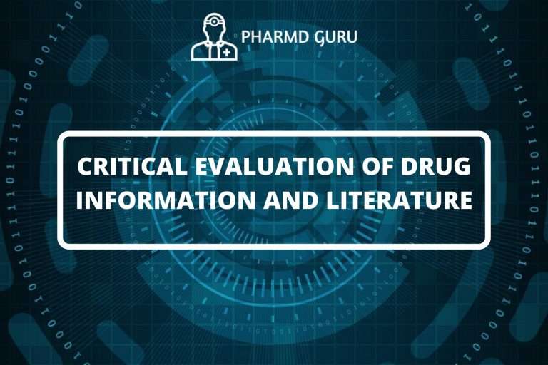 CRITICAL EVALUATION OF DRUG INFORMATION AND LITERATURE