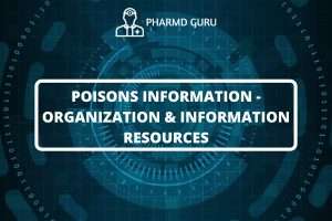 POISONS INFORMATION- ORGANIZATION & INFORMATION RESOURCES