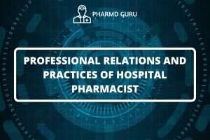 PROFESSIONAL RELATIONS AND PRACTICES OF HOSPITAL PHARMACIST