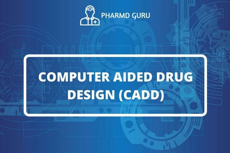 COMPUTER AIDED DRUG DESIGN (CADD)