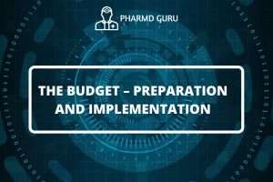 THE BUDGET – PREPARATION AND IMPLEMENTATION