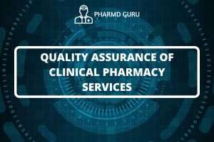 QUALITY ASSURANCE OF CLINICAL PHARMACY SERVICES