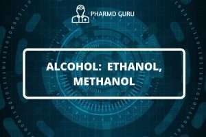 ALCOHOL - ETHANOL, METHANOL