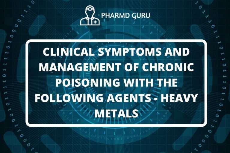 CLINICAL SYMPTOMS AND MANAGEMENT OF CHRONIC POISONING WITH THE FOLLOWING AGENTS - HEAVY METALS