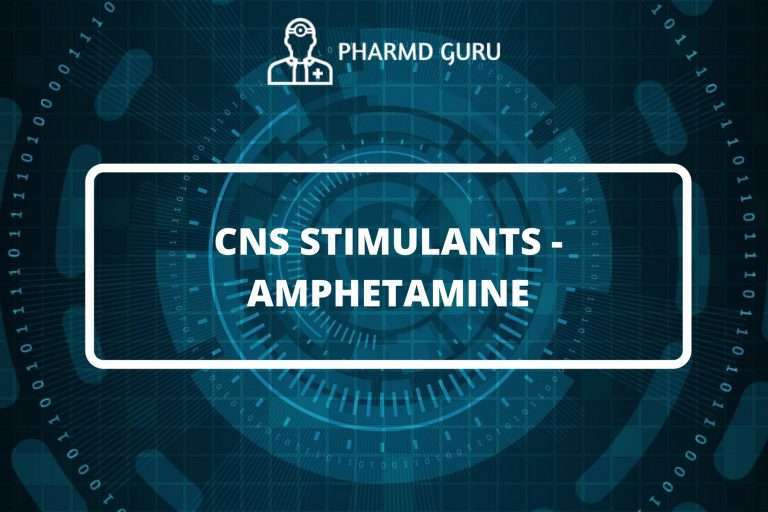 CNS STIMULANTS - AMPHETAMINE