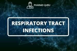 RESPIRATORY TRACT INFECTIONS