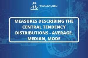 Measures describing the central tendency distributions- average, median, mode