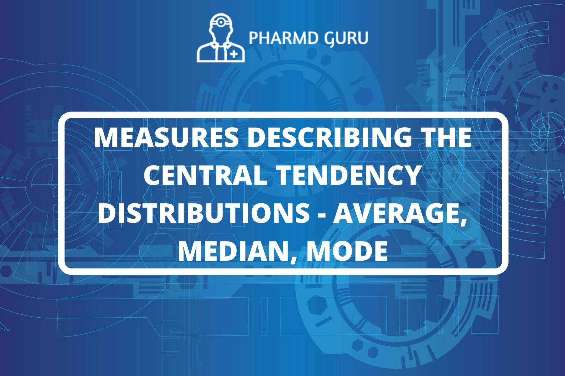 8-measures-describing-the-central-tendency-distributions-average