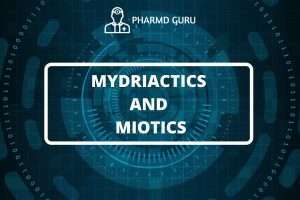 MYDRIACTICS AND MIOTICS
