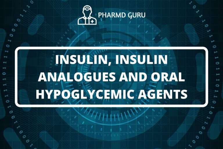 INSULIN, INSULIN ANALOGUES AND ORAL HYPOGLYCEMIC AGENTS