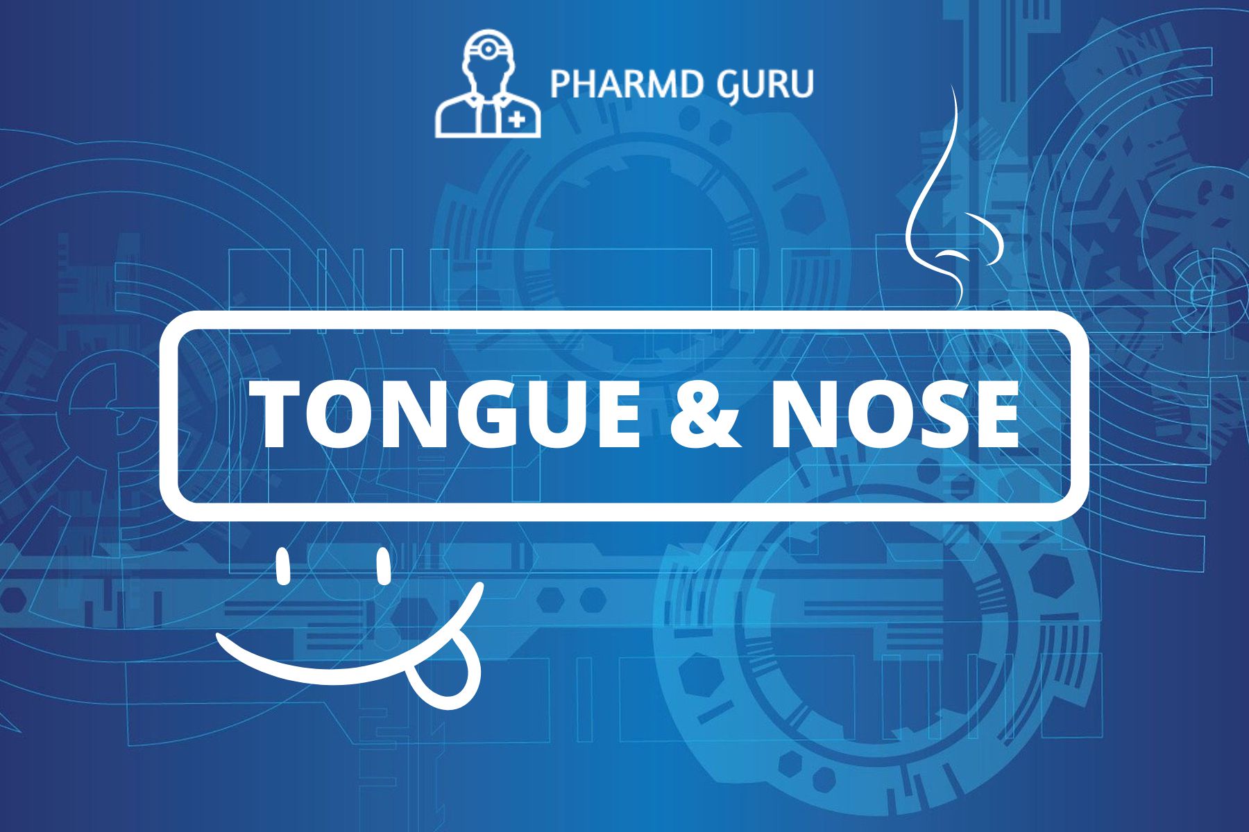 53. TONGUE AND NOSE - PHARMD GURU