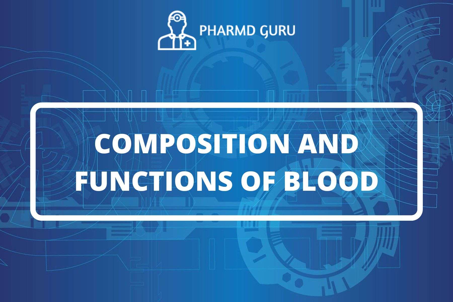 6 COMPOSITION AND FUNCTIONS OF BLOOD PHARMD GURU 6-composition-and-functions-of-blood-pharmd-guru