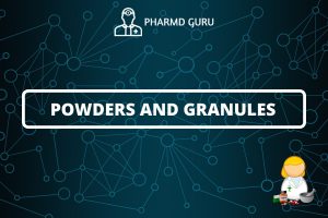 POWDERS AND GRANULES