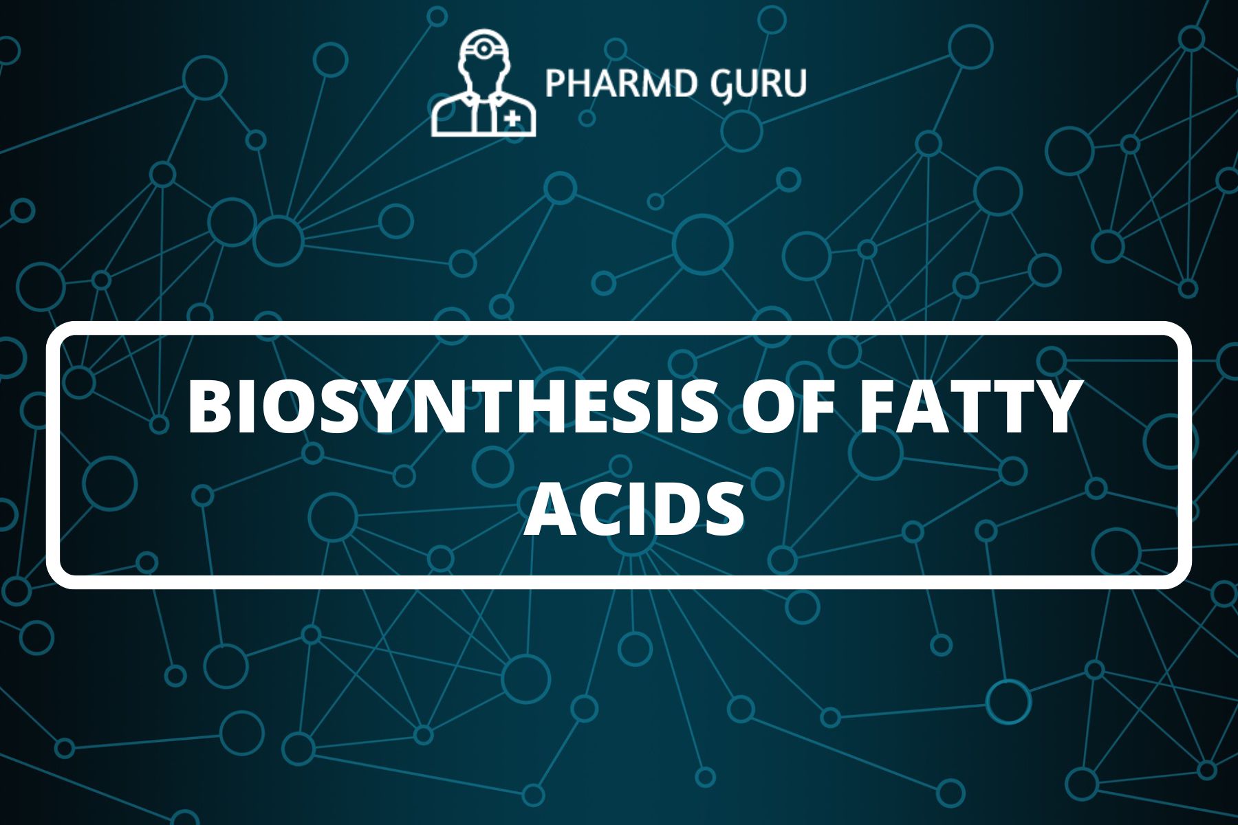 13. BIOSYNTHESIS OF FATTY ACIDS PHARMD GURU