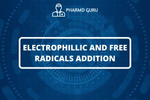 ELECTROPHILLIC AND FREE RADICALS ADDITION