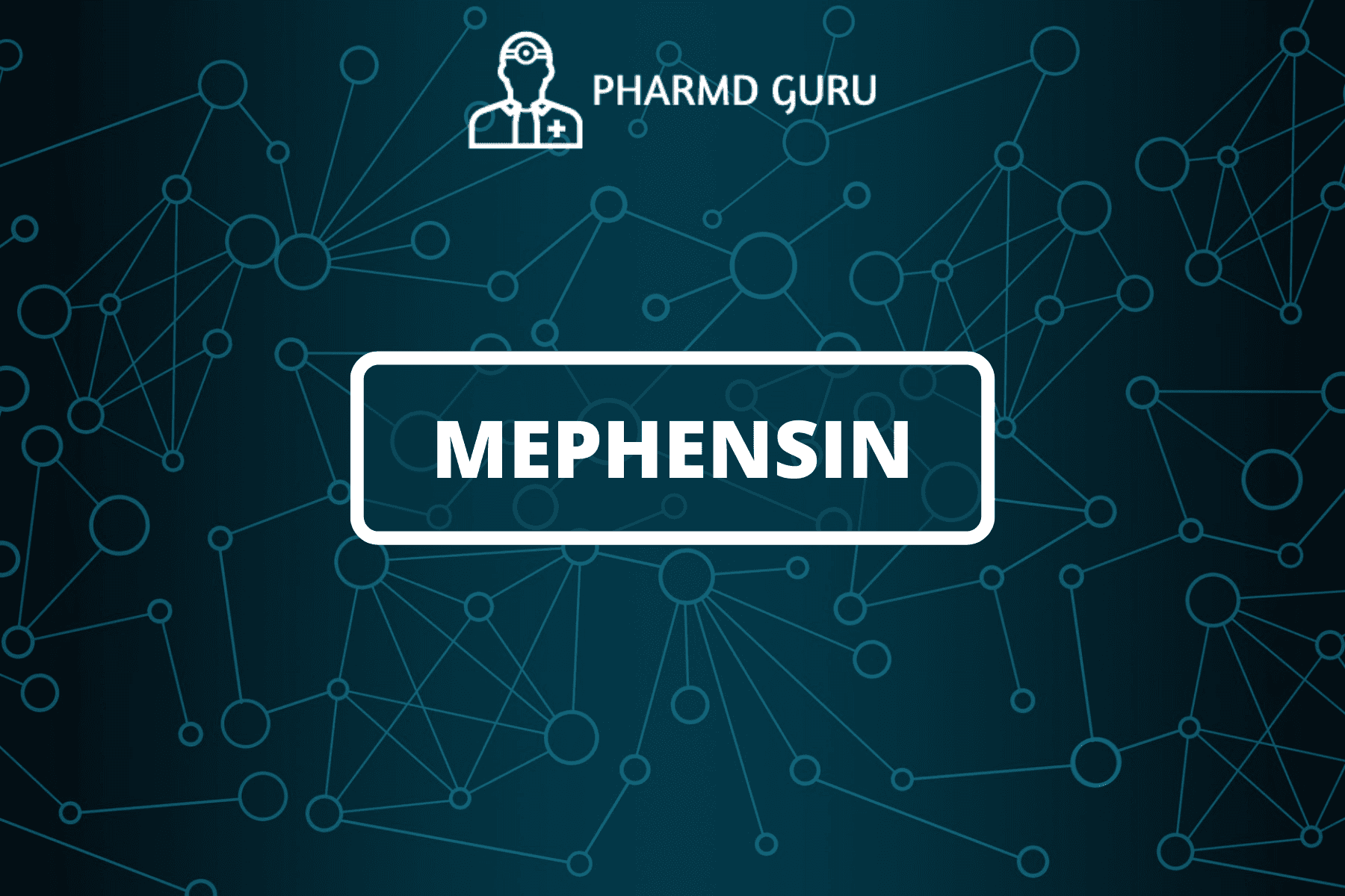 61. MEPHENESIN - PHARMD GURU