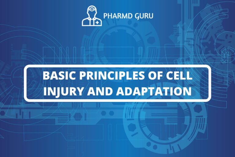 BASIC PRINCIPLES OF CELL INJURY AND ADAPTATION