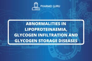 ABNORMALITIES IN LIPOPROTEINAEMIA, GLYCOGEN INFILTRATION AND GLYCOGEN STORAGE DISEASES