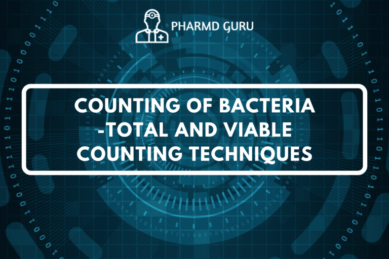 COUNTING OF BACTERIA -TOTAL AND VIABLE COUNTING TECHNIQUES