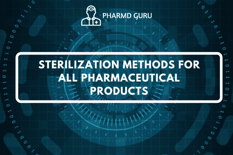 STERILIZATION METHODS FOR ALL PHARMACEUTICAL PRODUCTS