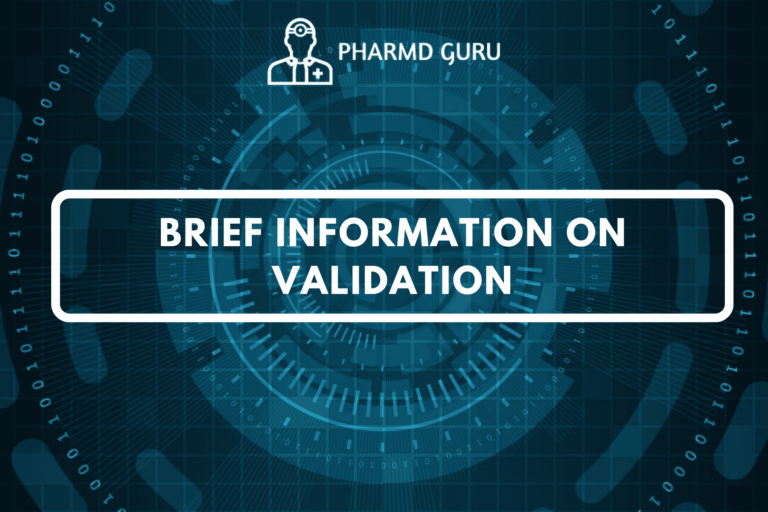 BRIEF INFORMATION ON VALIDATION