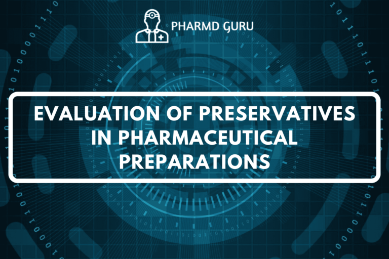 EVALUATION OF PRESERVATIVES IN PHARMACEUTICAL PREPARATIONS