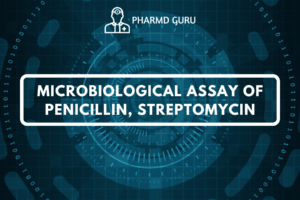 MICROBIOLOGICAL ASSAY OF PENICILLIN, STREPTOMYCIN