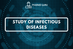 STUDY OF INFECTIOUS DISEASES