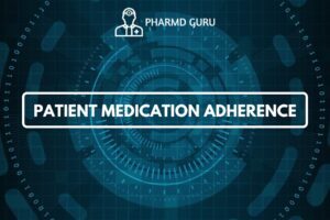 PATIENT MEDICATION ADHERENCE