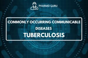 COMMONLY OCCURRING COMMUNICABLE DISEASES - TUBERCULOSIS