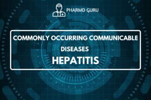 COMMONLY OCCURRING COMMUNICABLE DISEASES - HEPATITIS