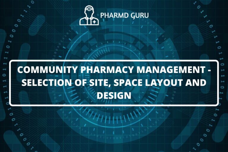 COMMUNITY PHARMACY MANAGEMENT - SELECTION OF SITE, SPACE LAYOUT AND DESIGN