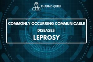 COMMONLY OCCURRING COMMUNICABLE DISEASES - LEPROSY