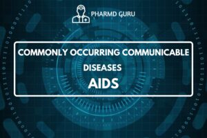 COMMONLY OCCURRING COMMUNICABLE DISEASES - AIDS