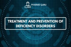 TREATMENT AND PREVENTION OF DEFICIENCY DISORDERS