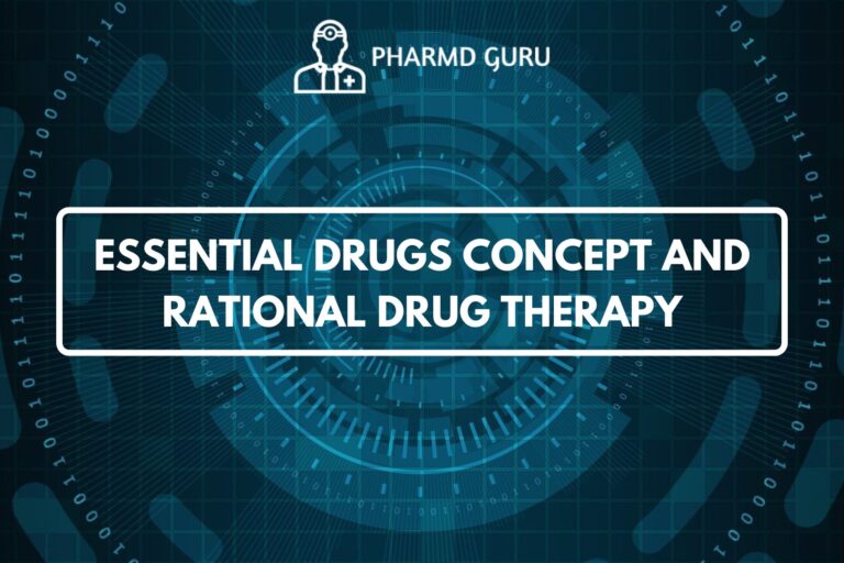 ESSENTIAL DRUGS CONCEPT AND RATIONAL DRUG THERAPY