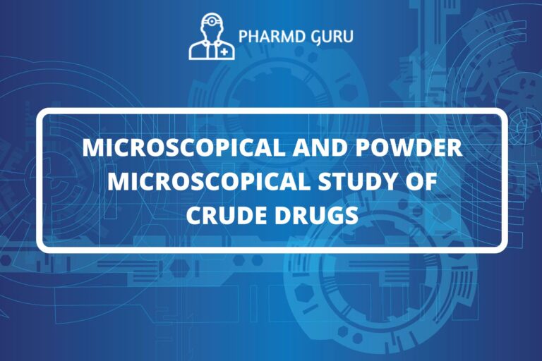 MICROSCOPICAL AND POWDER MICROSCOPICAL STUDY OF CRUDE DRUGS