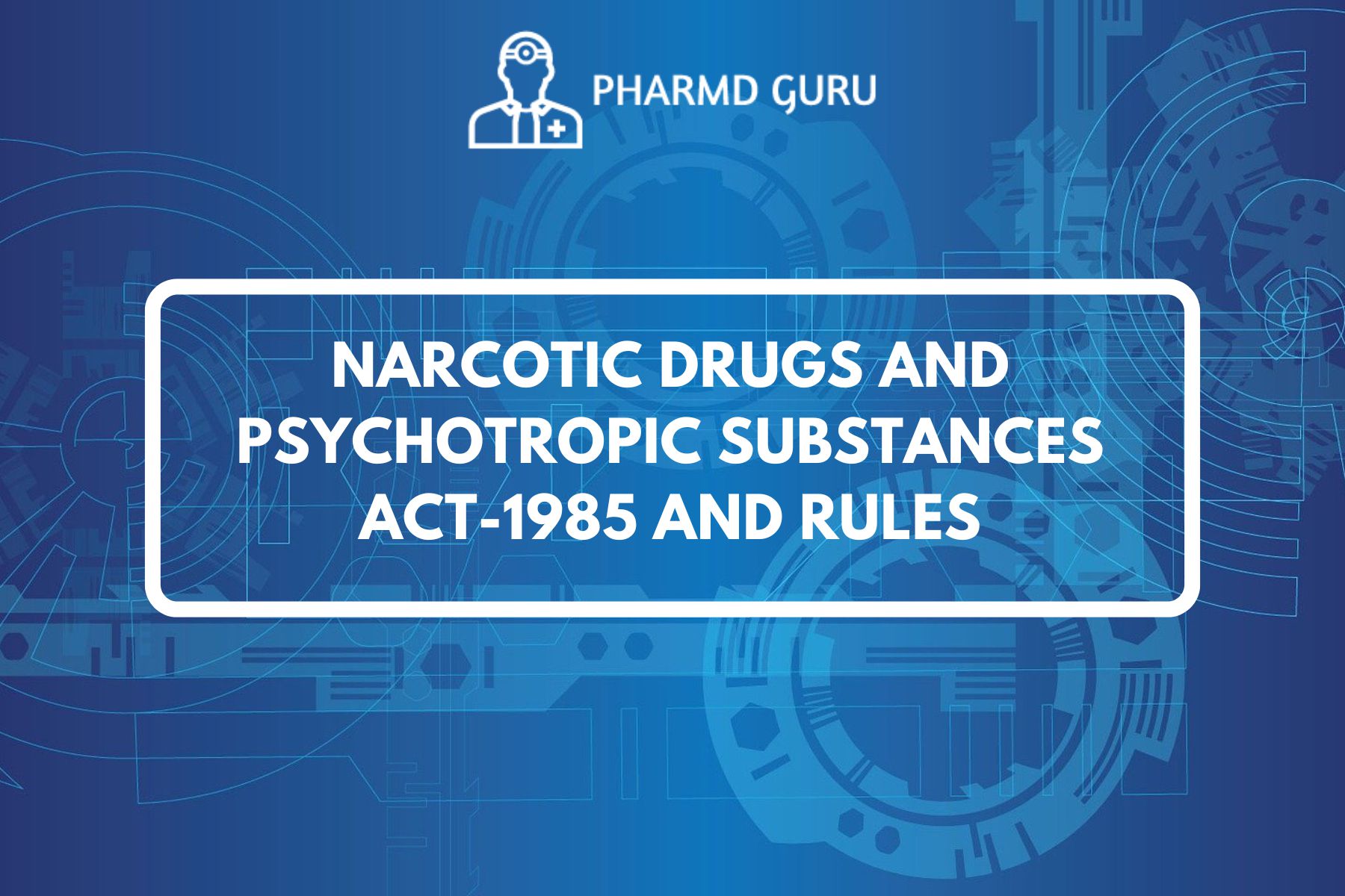 11. NARCOTIC DRUGS AND PSYCHOTROPIC SUBSTANCES ACT - 1985 AND RULES ...