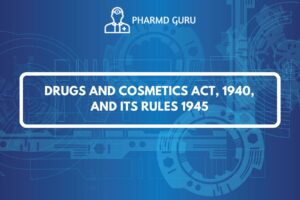 DRUGS AND COSMETICS ACT, 1940, AND ITS RULES 1945