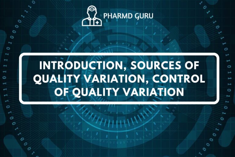 INTRODUCTION, SOURCES OF QUALITY VARIATION, CONTROL OF QUALITY VARIATION