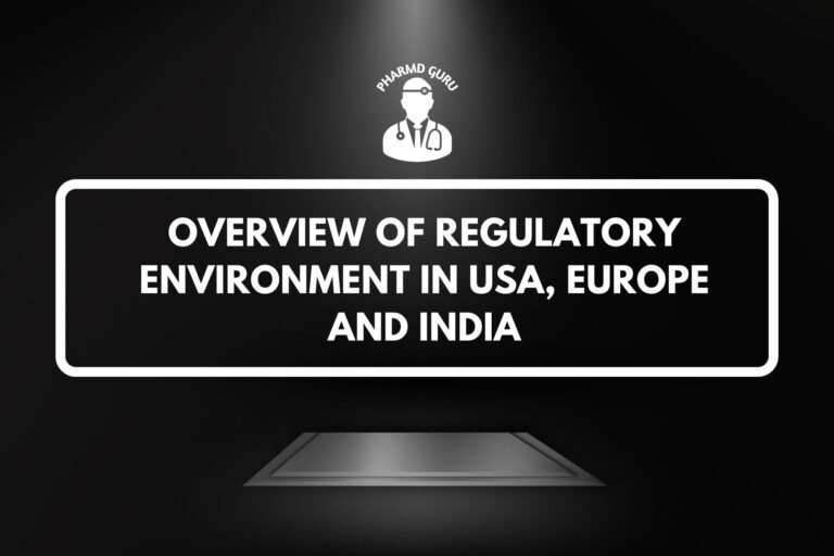 OVERVIEW OF REGULATORY ENVIRONMENT IN USA, EUROPE AND INDIA