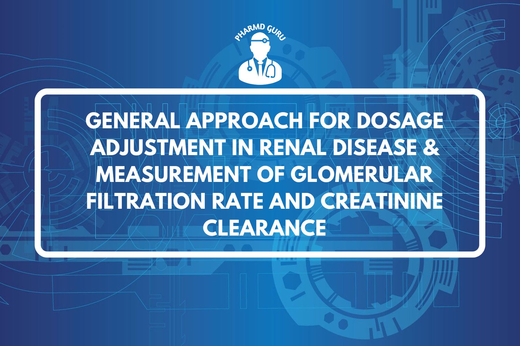 15-general-approach-for-dosage-adjustment-in-renal-disease