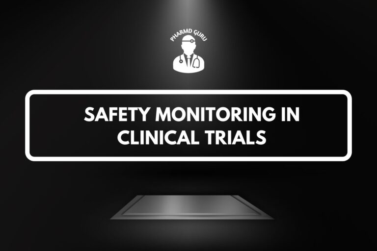 SAFETY MONITORING IN CLINICAL TRIALS