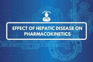 EFFECT OF HEPATIC DISEASE ON PHARMACOKINETICS