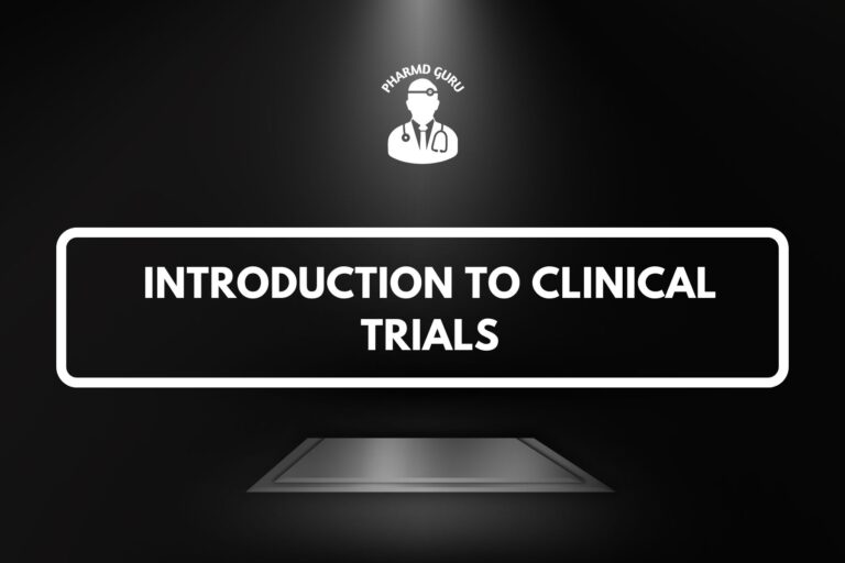 INTRODUCTION TO CLINICAL TRIALS