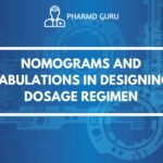 NOMOGRAMS AND TABULATIONS IN DESIGNING DOSAGE REGIMEN