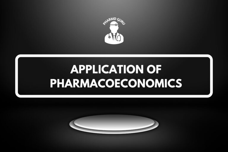 APPLICATION OF PHARMACOECONOMICS